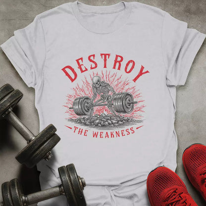 Destroy The Weakness T-Shirt - AstraLifts