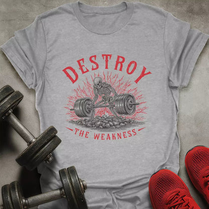 Destroy The Weakness T-Shirt - AstraLifts
