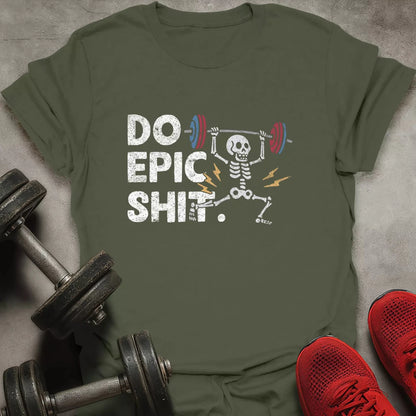 Do Epic Shit T-Shirt - AstraLifts