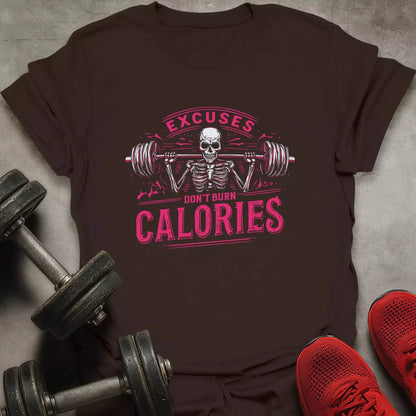 Don't Burn Calories T-Shirt - AstraLifts