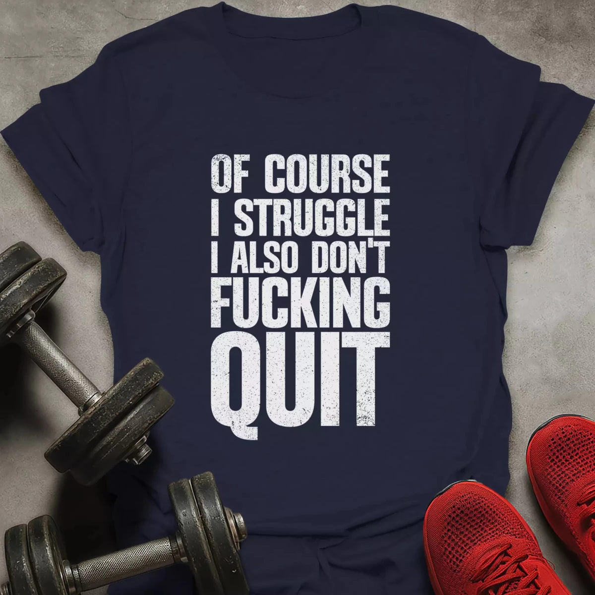 Don't Quit T-Shirt - AstraLifts