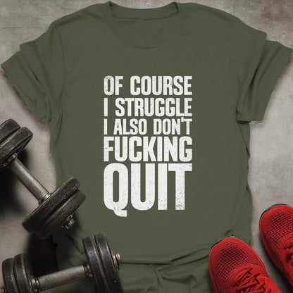 Don't Quit T-Shirt - AstraLifts