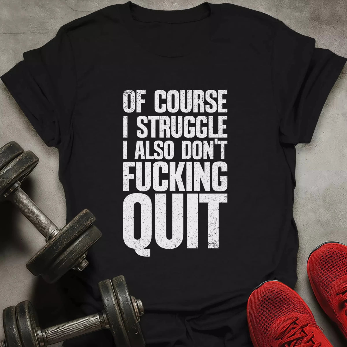 Don't Quit T-Shirt - AstraLifts