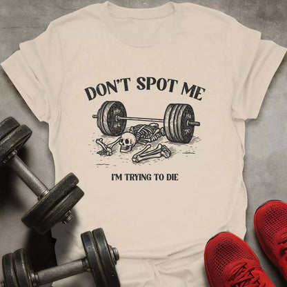 Don't Spot Me T-Shirt - AstraLifts