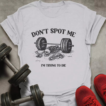 Don't Spot Me T-Shirt - AstraLifts