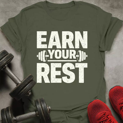 Earn Your Rest T-Shirt - AstraLifts