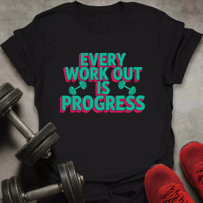 Every Work Out Is Progress T-Shirt - AstraLifts