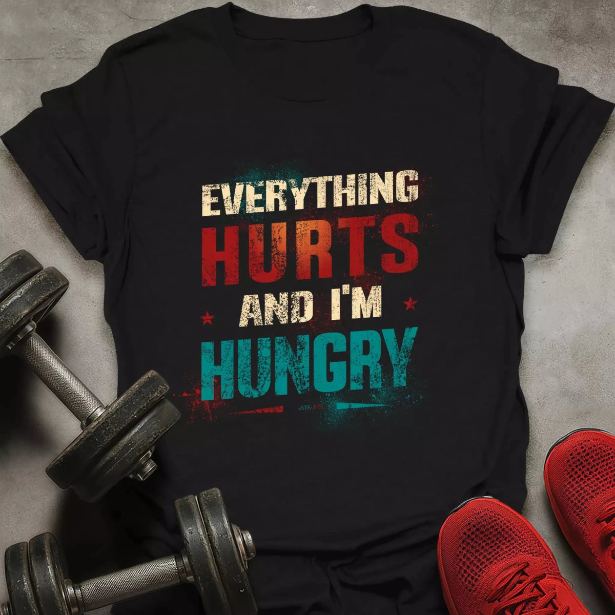 Everything Hurts T-Shirt - AstraLifts