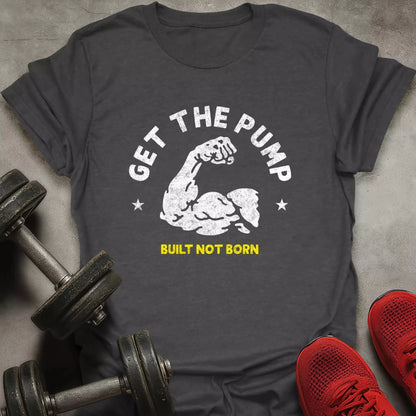 Get The Pump T-Shirt - AstraLifts