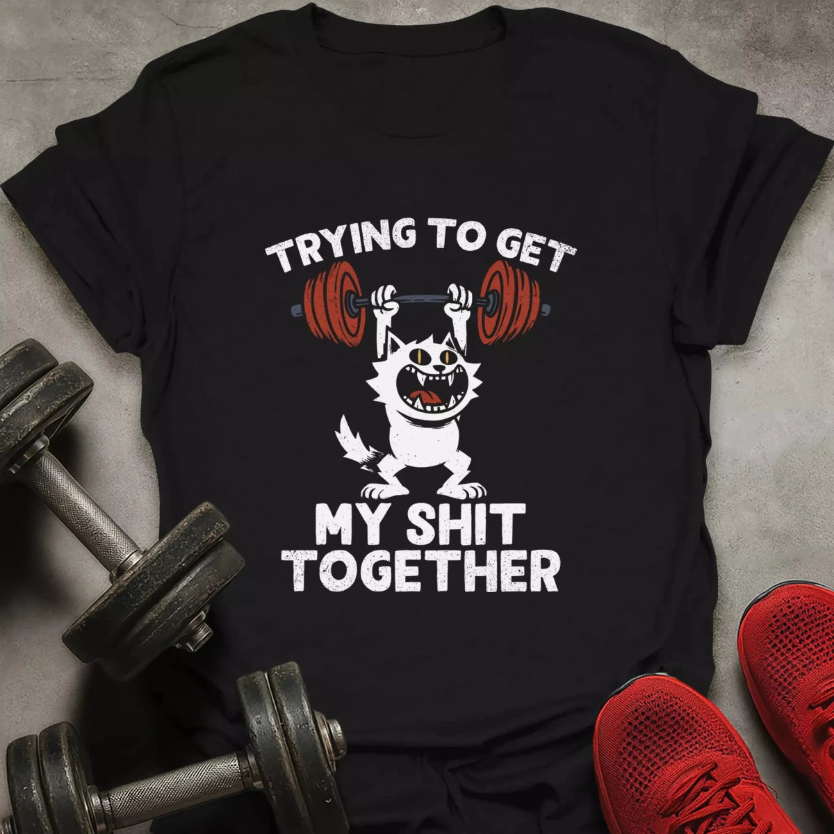 Getting My Sht Together T-Shirt - AstraLifts