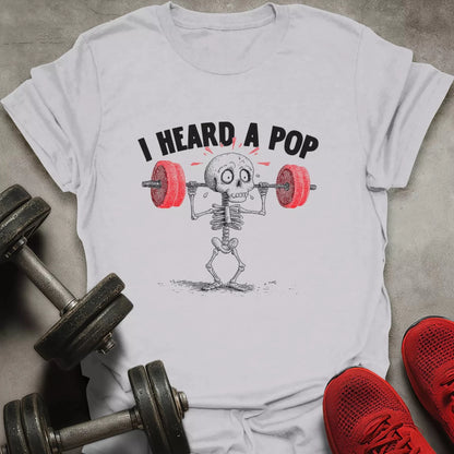 Heard A Pop T-Shirt - AstraLifts