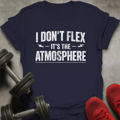 I Don't Flex T-Shirt - AstraLifts