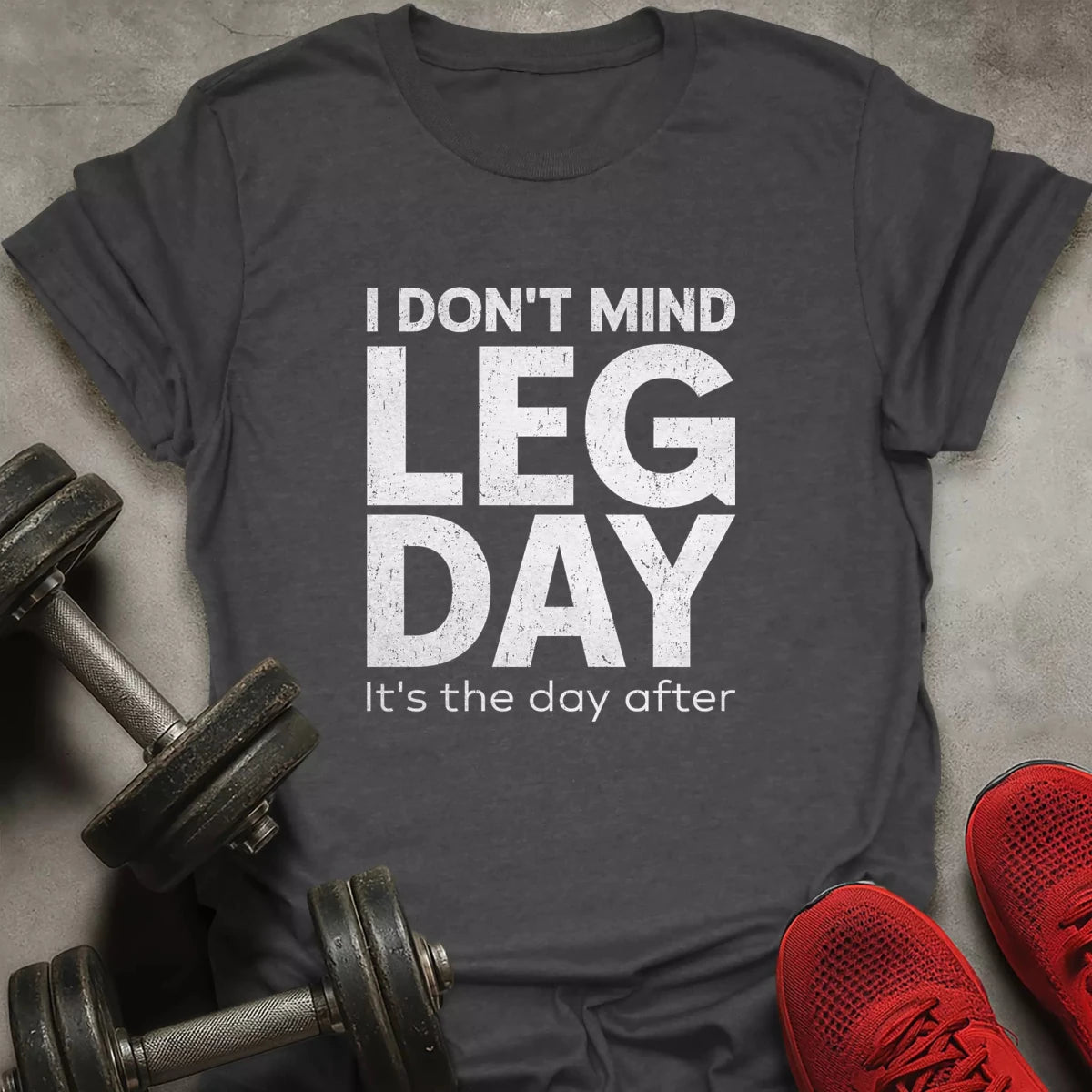 I Don't Mind Leg Day T-Shirt - AstraLifts