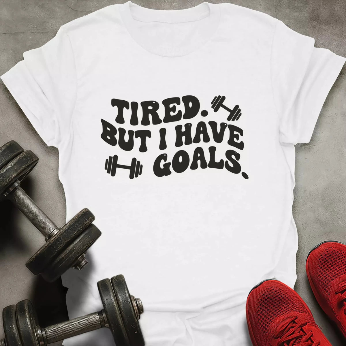 I Have Goals T-Shirt - AstraLifts