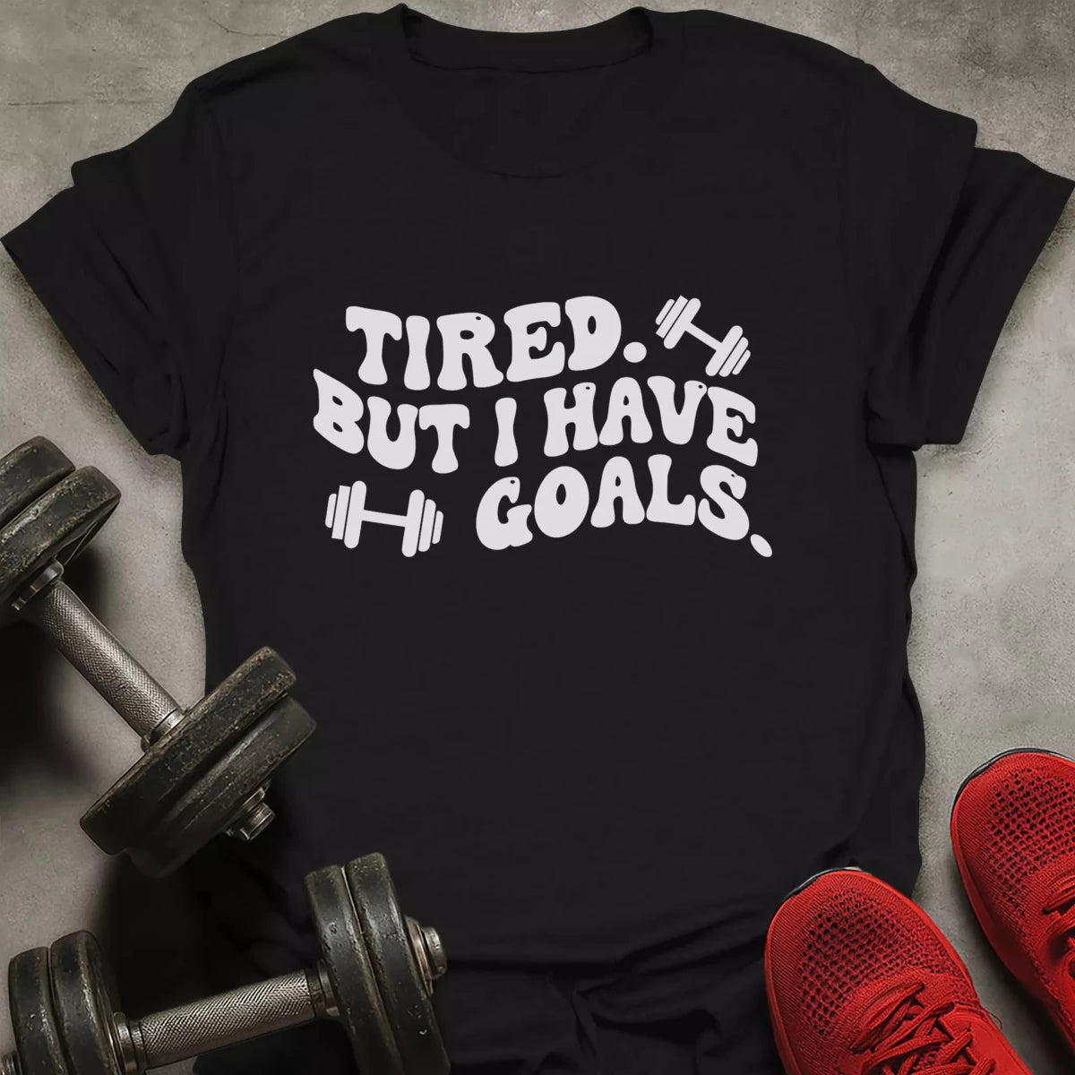 I Have Goals T-Shirt - AstraLifts