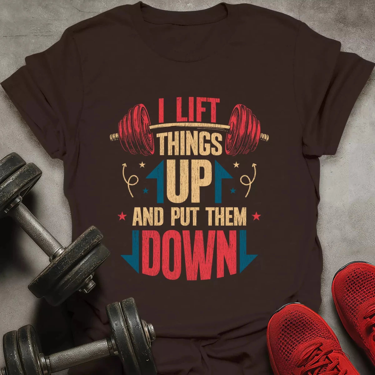I Lift Things Up T-Shirt - AstraLifts