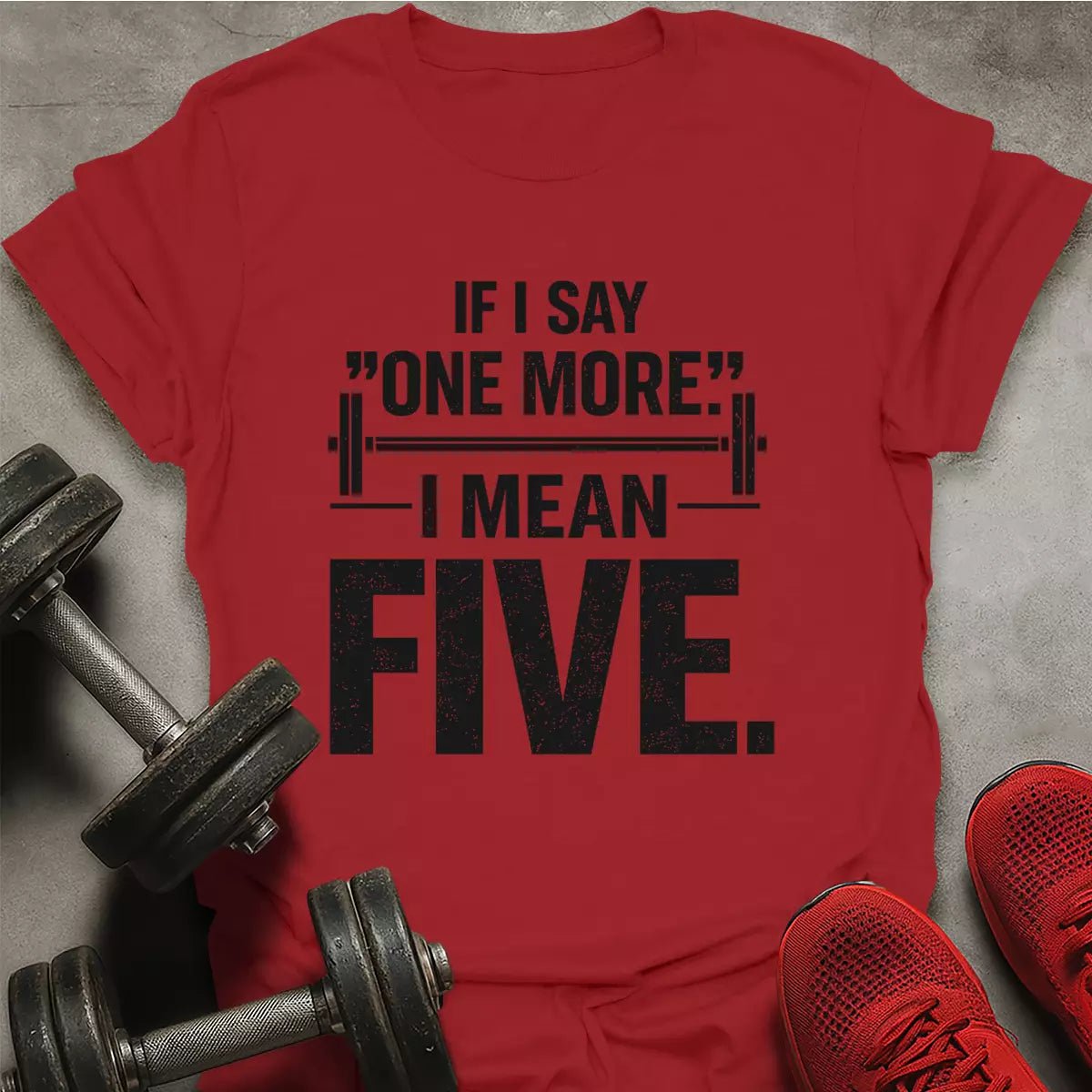 I Mean Five T-Shirt - AstraLifts