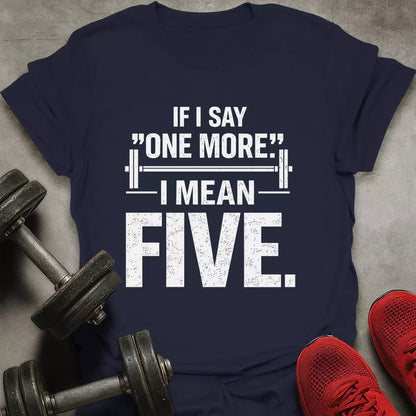 I Mean Five T-Shirt - AstraLifts