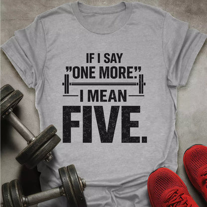 I Mean Five T-Shirt - AstraLifts