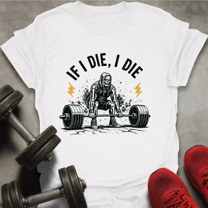 If I Die T-Shirt - AstraLifts