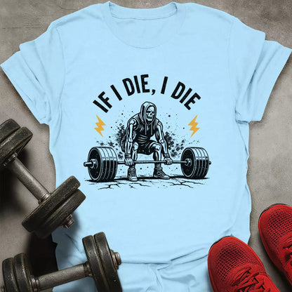 If I Die T-Shirt - AstraLifts