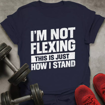 I'm Not Flexing T-Shirt - AstraLifts