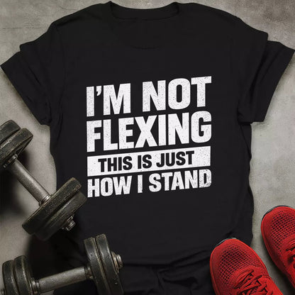 I'm Not Flexing T-Shirt - AstraLifts