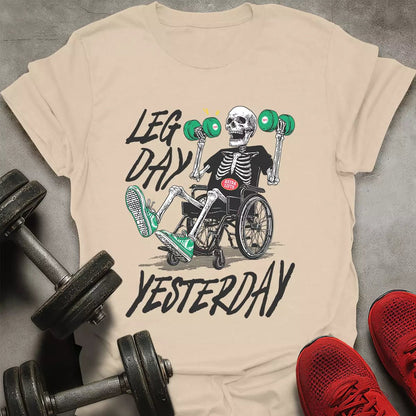 Leg Day Yesterday T-Shirt - AstraLifts