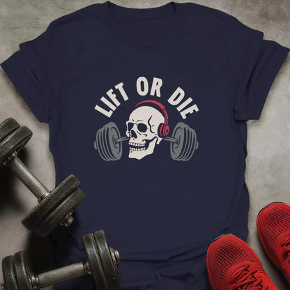 Lift Or Die T-Shirt - AstraLifts