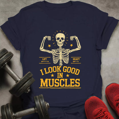 Look Good In Muscles T-Shirt - AstraLifts