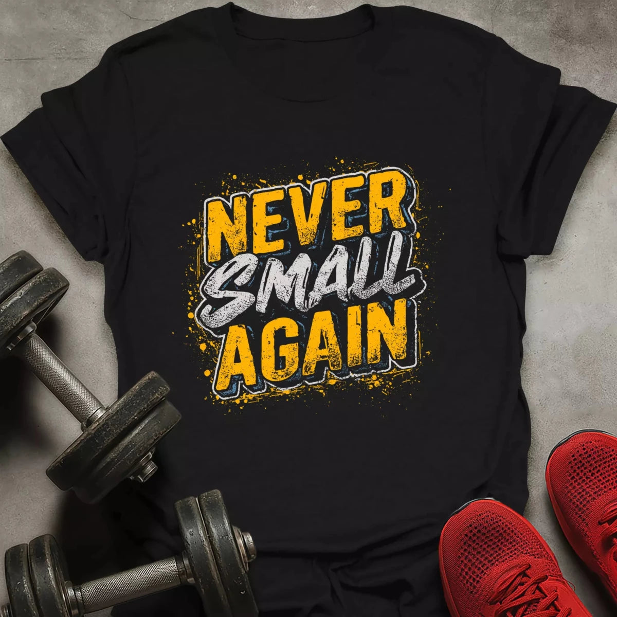 Never Small Again T-Shirt - AstraLifts