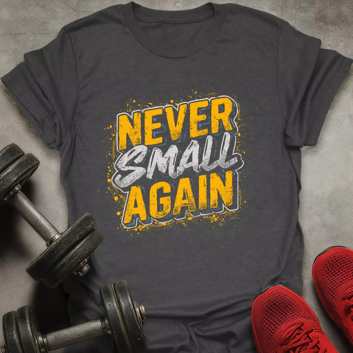 Never Small Again T-Shirt - AstraLifts