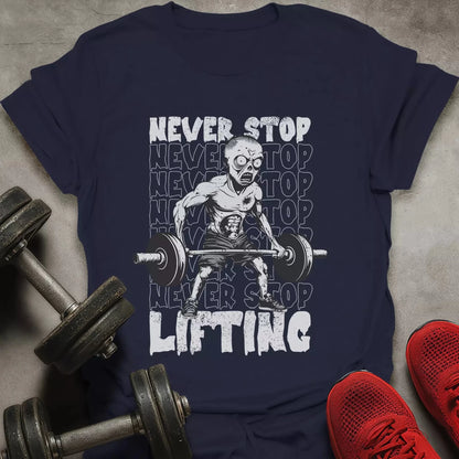 Never Stop Lifting T-Shirt - AstraLifts