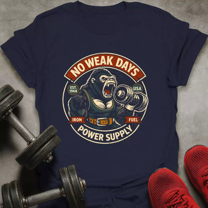 No Weak Days T-Shirt - AstraLifts