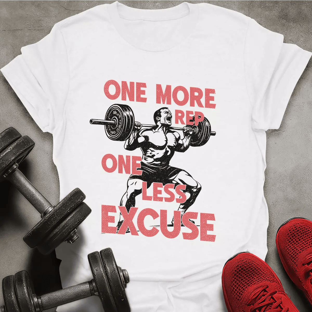One Less Excuse T-Shirt - AstraLifts