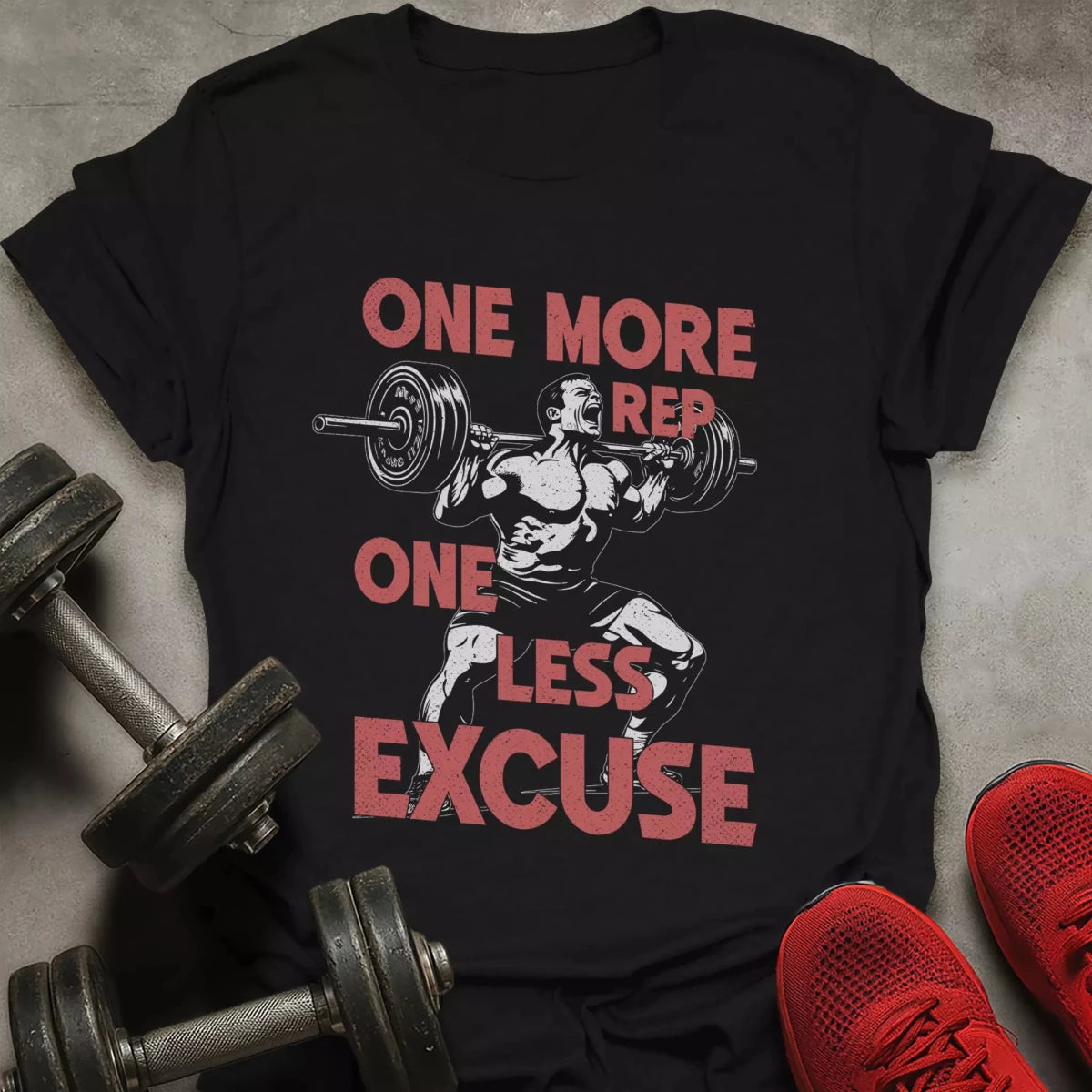 One Less Excuse T-Shirt - AstraLifts