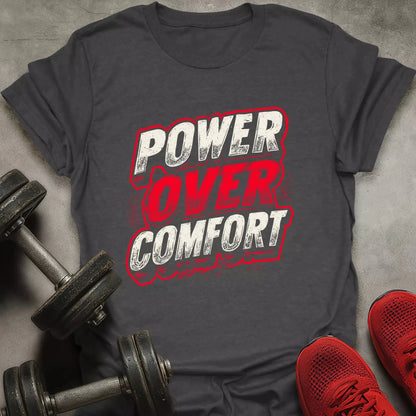 Power Over Comfort T-Shirt - AstraLifts