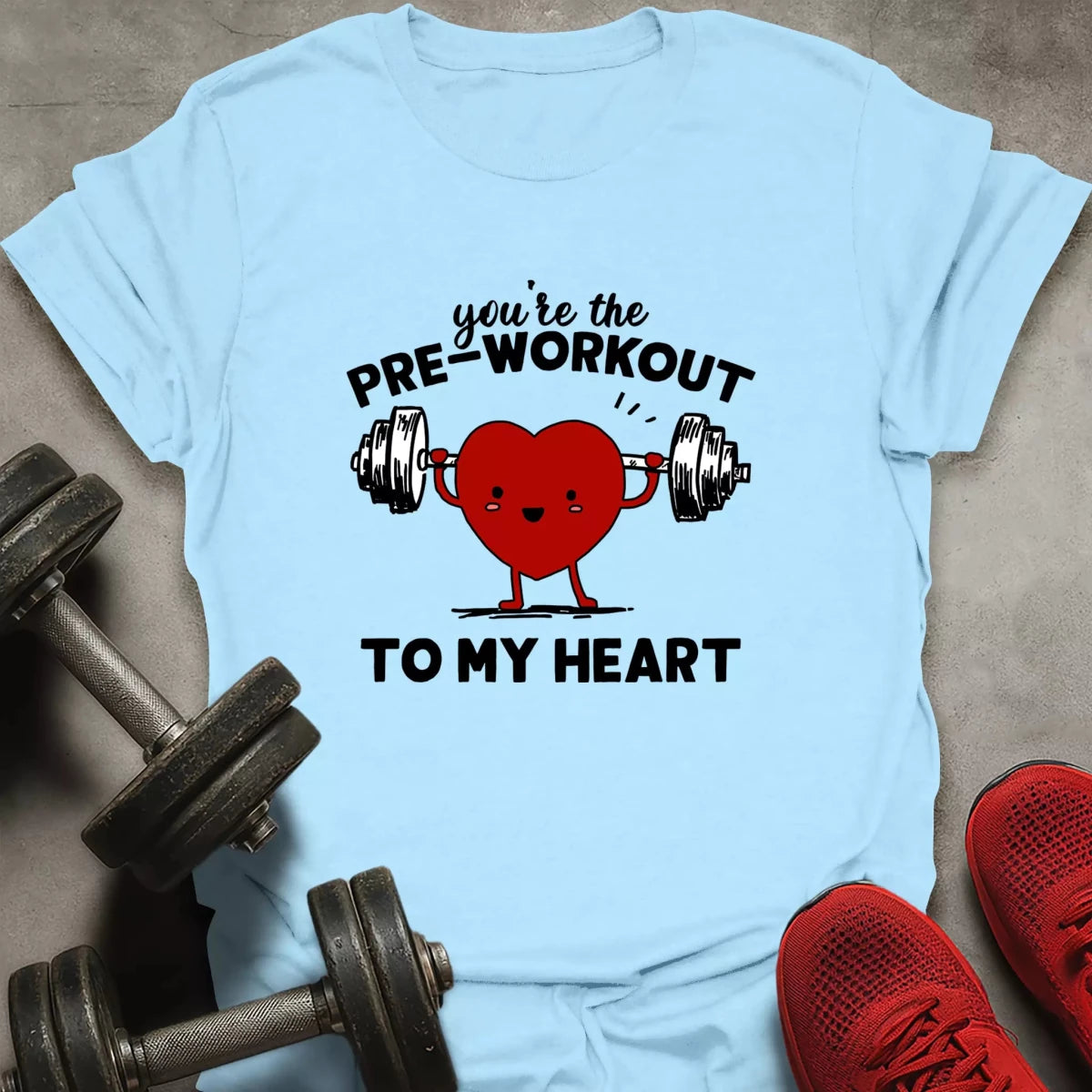 Pre - Workout To My Heart T-Shirt - AstraLifts