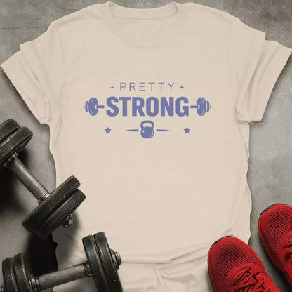 Pretty Strong T-Shirt - AstraLifts