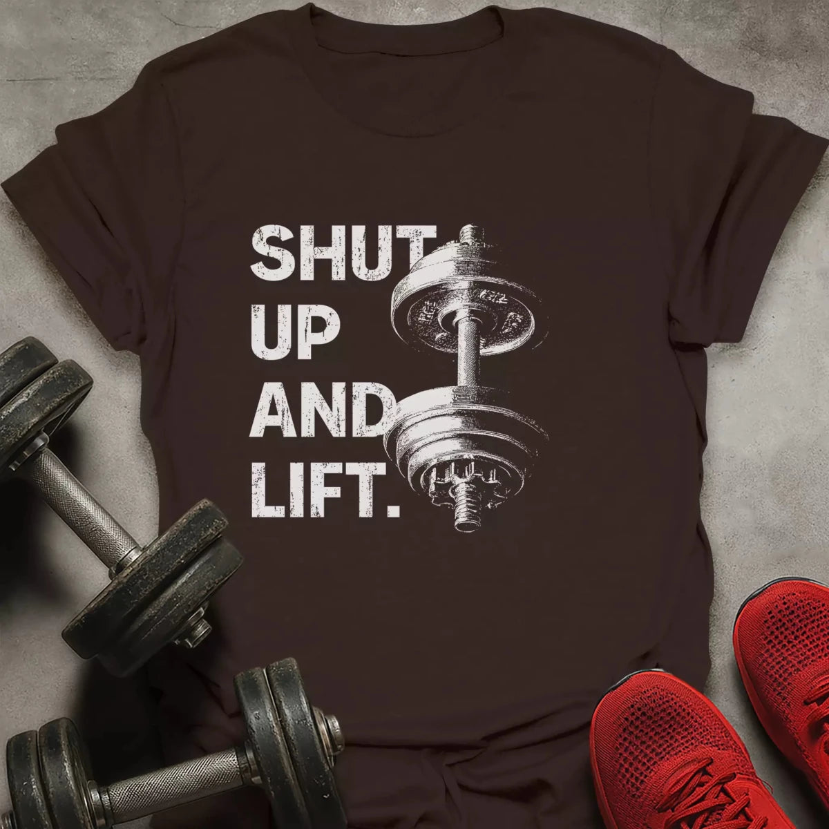 Shut Up And Lift T-Shirt - AstraLifts