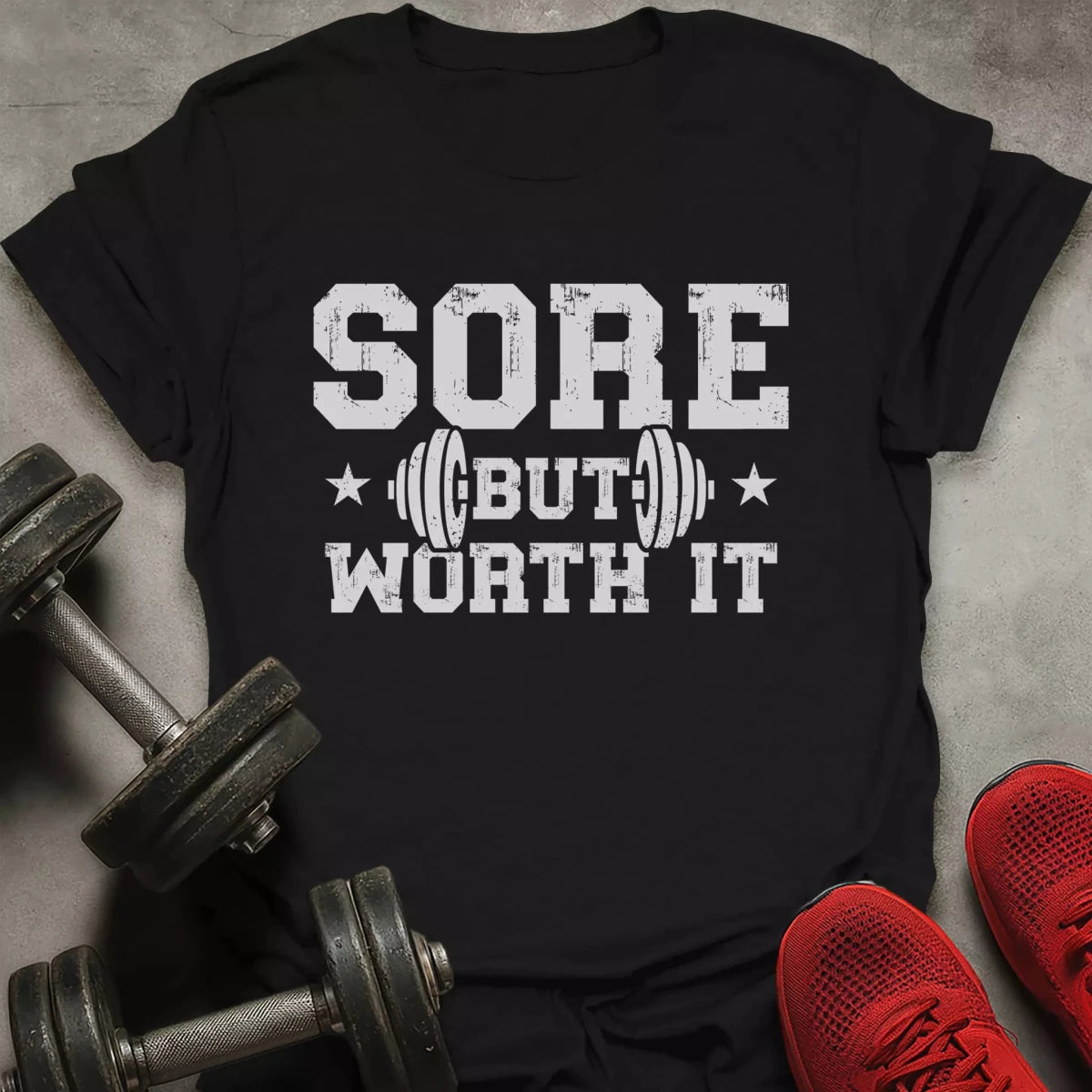 Sore But Wort It T-Shirt - AstraLifts