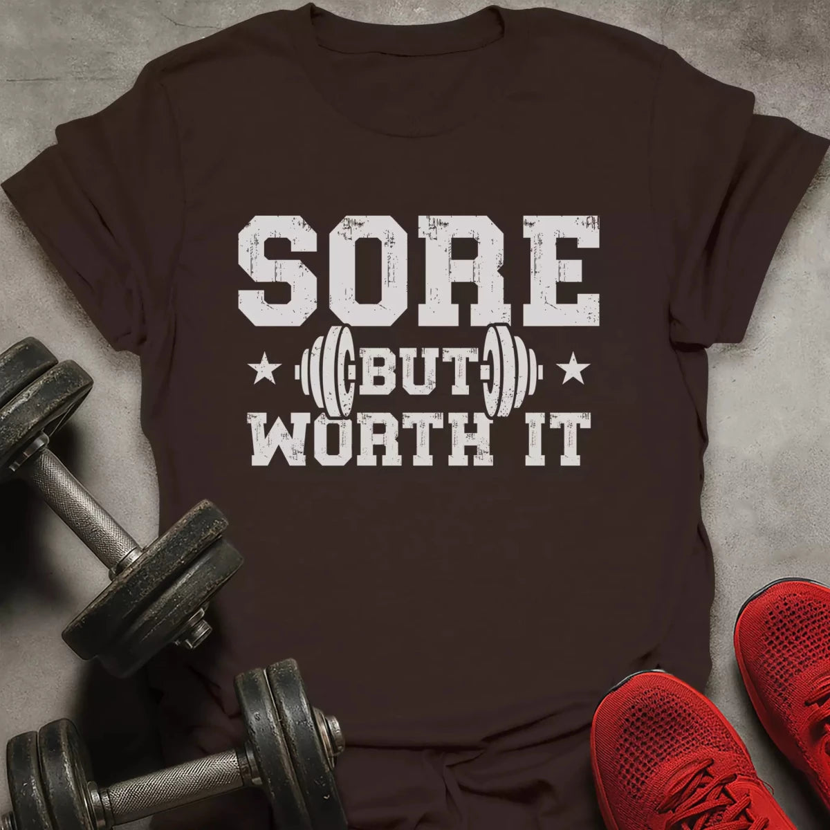 Sore But Wort It T-Shirt - AstraLifts