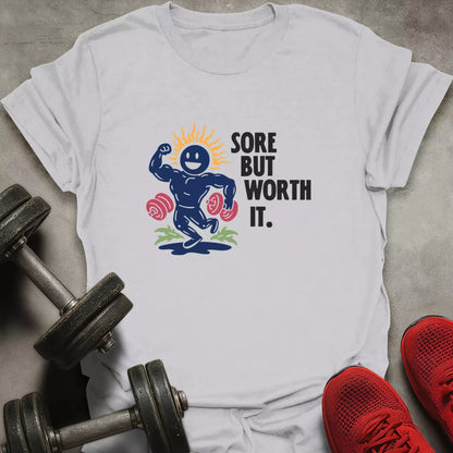 Sore But Worth It T-Shirt - AstraLifts