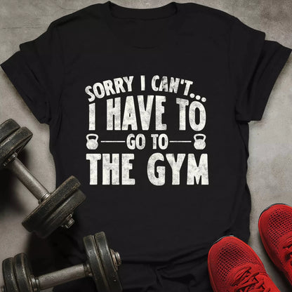 Sorry I Can't T-Shirt - AstraLifts