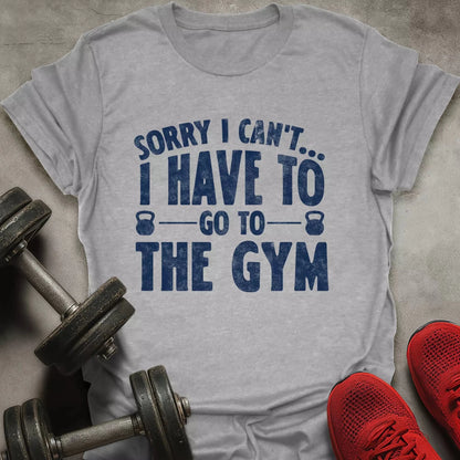 Sorry I Can't T-Shirt - AstraLifts