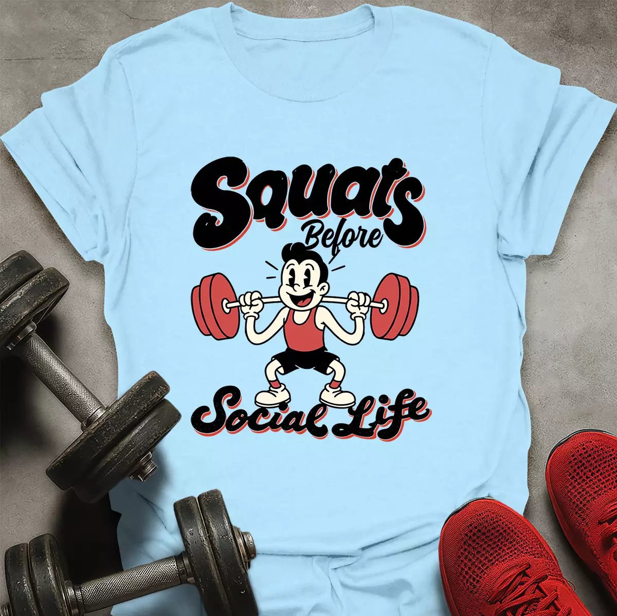 Squats Before Social T-Shirt - AstraLifts