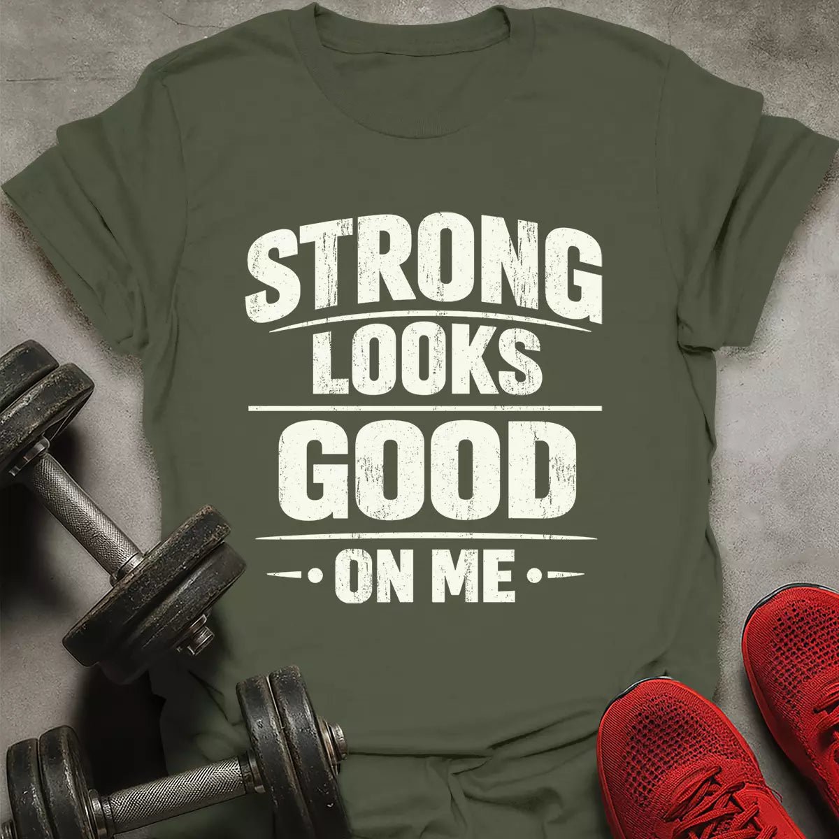 Strong Looks Good T-Shirt - AstraLifts