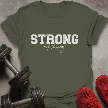 Strong Not Skinny T-Shirt - AstraLifts