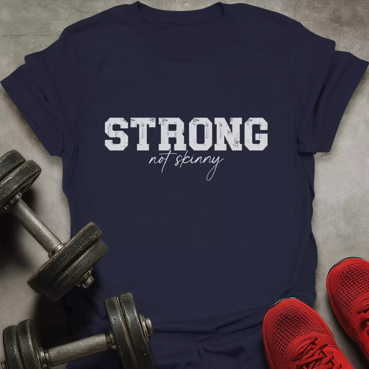 Strong Not Skinny T-Shirt - AstraLifts