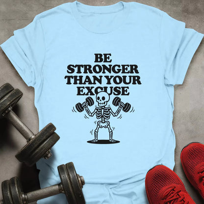 Stronger Than Excuse T-Shirt - AstraLifts
